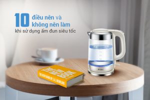 nên và không nên làm khi sử dụng ấm đun siêu tốc 1