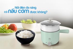 nồi điện đa năng có nấu cơm được không 1